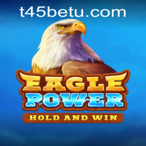 Descubra o Empolgante Mundo de EaglePower no t45bet.com
